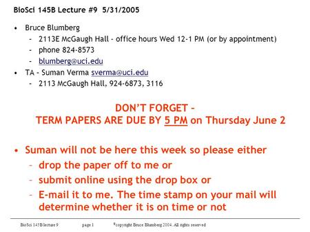 DON’T FORGET – TERM PAPERS ARE DUE BY 5 PM on Thursday June 2