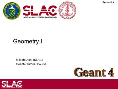 Makoto Asai (SLAC) Geant4 Tutorial Course