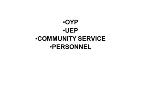 OYP UEP COMMUNITY SERVICE PERSONNEL. READING WRITING IELTS CRITERIA.