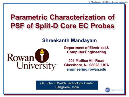 S. Mandayam, ECE Dept., Rowan University Parametric Characterization of PSF of Split-D Core EC Probes Department of Electrical & Computer Engineering 201.