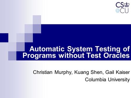 Automatic System Testing of Programs without Test Oracles