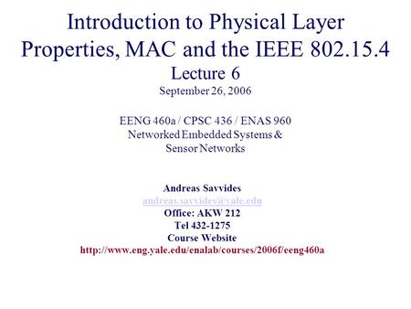 Introduction to Physical Layer Properties, MAC and the IEEE