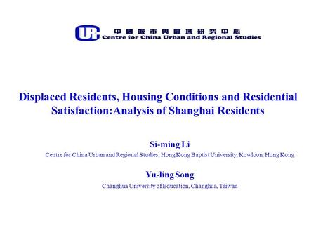 Si-ming Li Centre for China Urban and Regional Studies, Hong Kong Baptist University, Kowloon, Hong Kong Yu-ling Song Changhua University of Education,