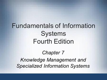 Fundamentals of Information Systems Fourth Edition