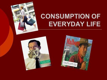 CONSUMPTION OF EVERYDAY LIFE. OBJECTIVE  Mahasiswa dapat menunjukkan hubungan antara antara teori konsumen dan shopping culture. (C4)