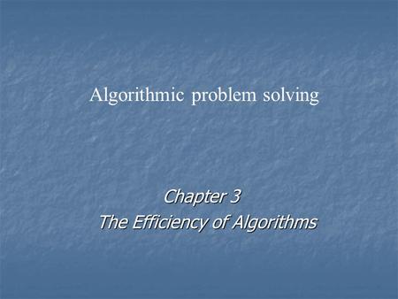 Chapter 3 The Efficiency of Algorithms