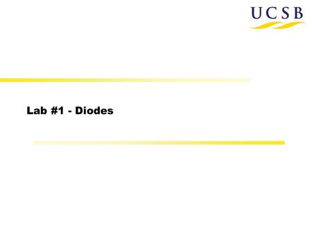 Lab #1 - Diodes. © Bob York Back to TOC 2 Diodes I V Reverse saturation region Forward conduction region V on V br I V Forward conduction region V on.