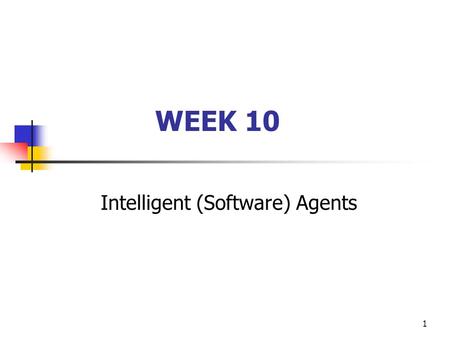 1 WEEK 10 Intelligent (Software) Agents. 2 Case Scenario Every year, ABC Enterprise will conduct annual general meeting (AGM) to report company performance.