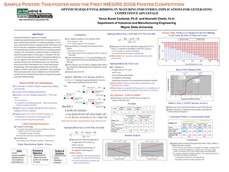 OPTIMUM SEQUENTIAL BIDDING IN MATURING INDUSTRIES: IMPLICATIONS FOR GENERATING COMPETITIVE ADVANTAGE Yavuz Burak Canbolat, Ph.D. and Kenneth Chelst, Ph.D.