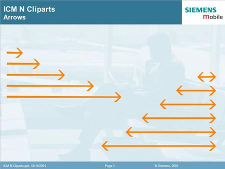 © Siemens, 2001ICM N Cliparts.ppt, 12/11/2001Page 1 ICM N Cliparts Arrows.