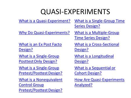 QUASI-EXPERIMENTS What is a Quasi-Experiment?