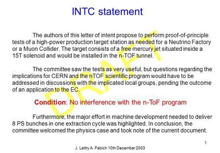 J. Lettry A. Fabich 10th December 2003 1 INTC statement DRAFT The authors of this letter of intent propose to perform proof-of-principle tests of a high-power.