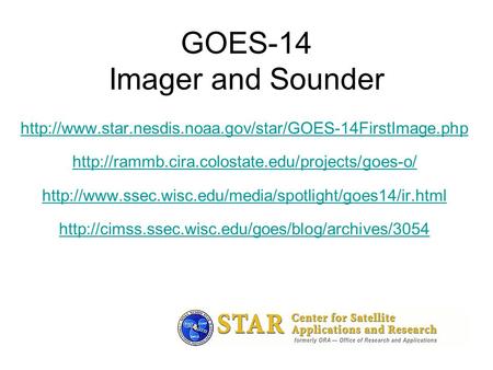 GOES-14 Imager and Sounder