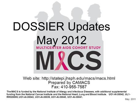 Web site:  Prepared by CAMACS Fax: 410-955-7587 May 2011 The MACS is funded by the National Institute of Allergy.