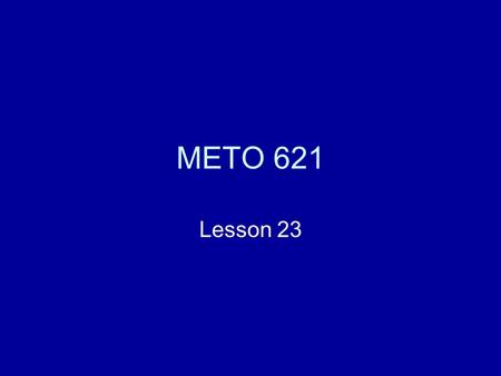 METO 621 Lesson 23. The Ozone Hole Decline in mean October ozone levels over Halley Bay.