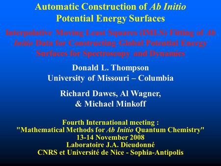 Automatic Construction of Ab Initio Potential Energy Surfaces Interpolative Moving Least Squares (IMLS) Fitting of Ab Initio Data for Constructing Global.