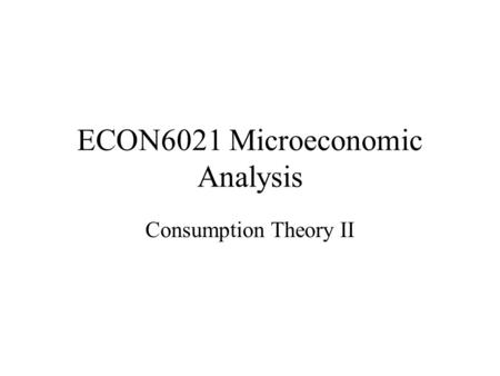 ECON6021 Microeconomic Analysis