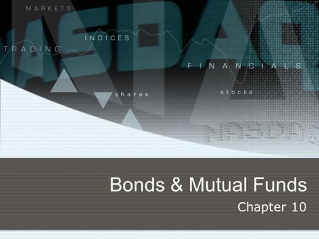 Bonds & Mutual Funds Chapter 10.