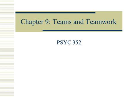 Chapter 9: Teams and Teamwork