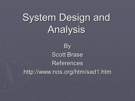 System Design and Analysis