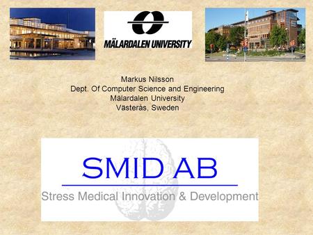 Markus Nilsson Dept. Of Computer Science and Engineering Mälardalen University Västerås, Sweden.