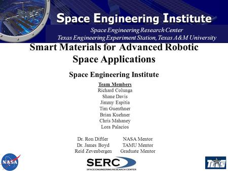 Smart Materials for Advanced Robotic Space Applications Space Engineering Research Center Texas Engineering Experiment Station, Texas A&M University Space.