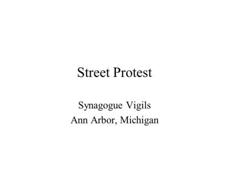 Street Protest Synagogue Vigils Ann Arbor, Michigan.