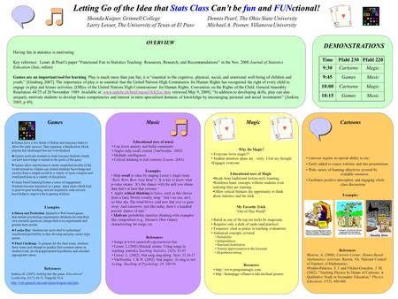 Letting Go of the Idea that Stats Class Can’t be fun and FUNctional! OVERVIEW Shonda Kuiper, Grinnell College Larry Lesser, The University of Texas at.