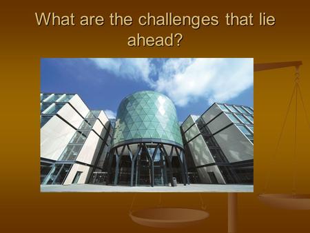 What are the challenges that lie ahead?. We are responsible for Unhappy (dissatisfied) Students?