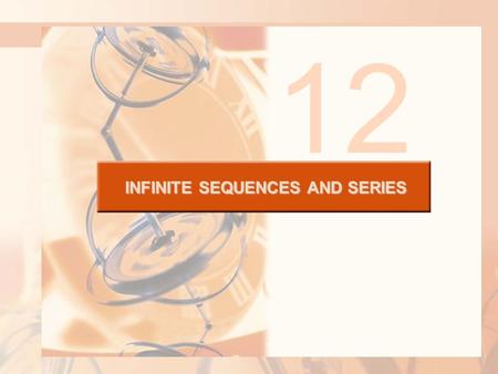 12 INFINITE SEQUENCES AND SERIES. We now have several ways of testing a series for convergence or divergence.  The problem is to decide which test to.