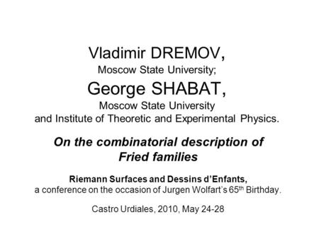 Vladimir DREMOV, Moscow State University; George SHABAT, Moscow State University and Institute of Theoretic and Experimental Physics. On the combinatorial.