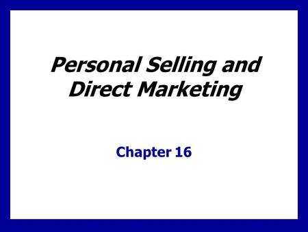 Learning Goals Understand the role of a company’s salespeople in creating value. Know the six major sales force management steps. Understand the personal.