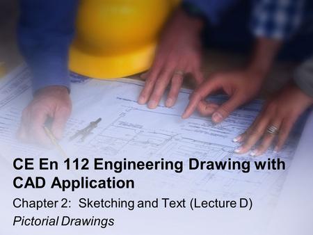 CE En 112 Engineering Drawing with CAD Application