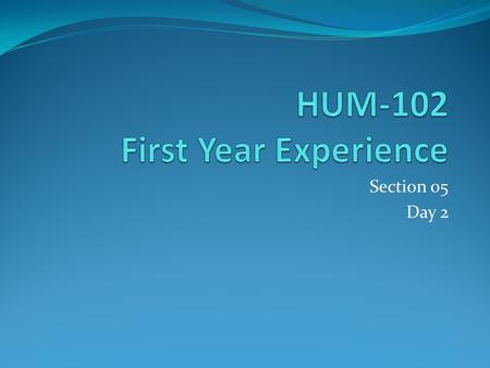 Section 05 Day 2. 2 Introduction Class roll call BlackBoard accounts and review Passport Activities Pop Quiz Academic and intellectual growth -> Bloom’s.