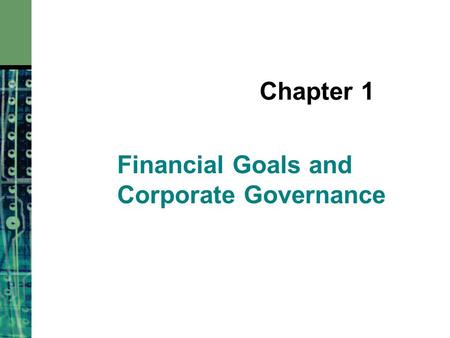 Chapter 1 Financial Goals and Corporate Governance.