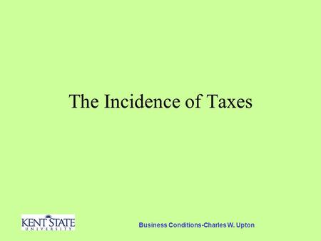 Business Conditions-Charles W. Upton The Incidence of Taxes.