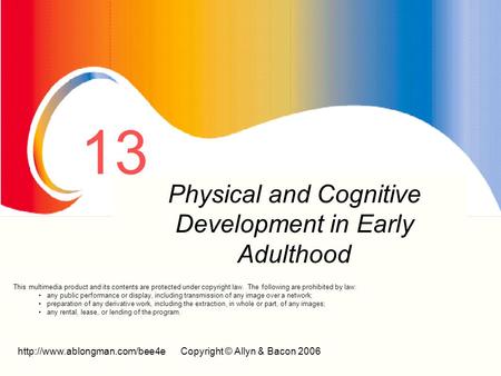 © Allyn & Bacon 2006 13 Prenatal Development And Birth Physical and Cognitive Development in Early Adulthood This.