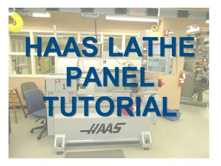 HAAS LATHE PANEL TUTORIAL