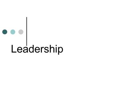 Leadership. The One Hour Tour Of Leadership Impossible! Context and practical considerations Some theory…. Thoughts and questions…. Potential MSc projects.