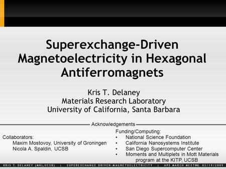 K R I S T. D E L A N E Y ( M R L, U C S B ) | S U P E R E X C H A N G E D R I V E N - M A G N E T O E L E C T R I C I T Y | A P S M A R C H M E E T ING.