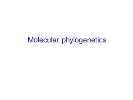 Molecular phylogenetics. Molecular phylogenetics fundamentals All of life is related by common ancestry. Recovering this pattern, the Tree of.