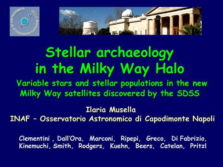 Stellar archaeology in the Milky Way Halo Variable stars and stellar populations in the new Milky Way satellites discovered by the SDSS Variable stars.