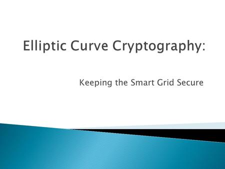 Keeping the Smart Grid Secure.  A smart grid delivers electricity from suppliers to consumers using digital technology to monitor (and optionally control)