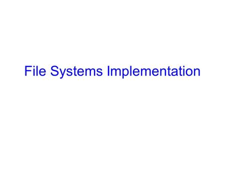 File Systems Implementation