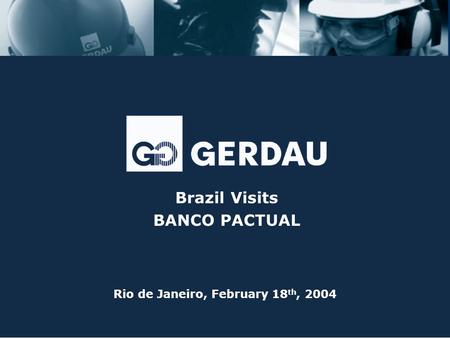 Brazil Visits BANCO PACTUAL Rio de Janeiro, February 18 th, 2004.