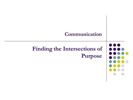 Finding the Intersections of Purpose