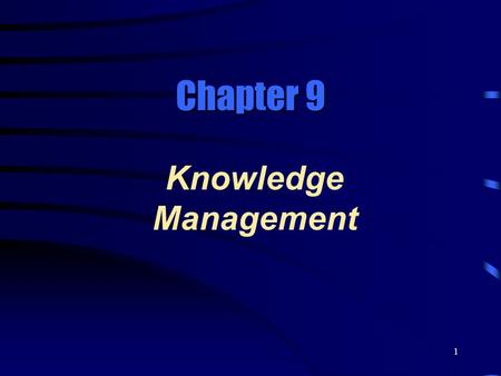 Chapter 9 Knowledge Management.