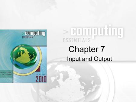 Chapter 7 Input and Output.