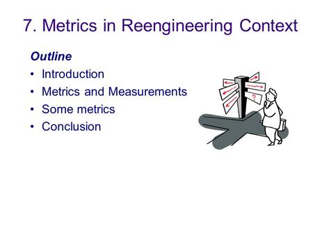 7. Metrics in Reengineering Context