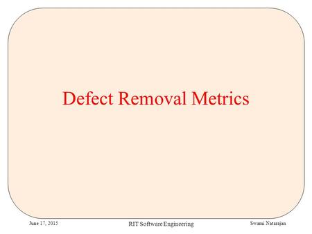 Defect Removal Metrics